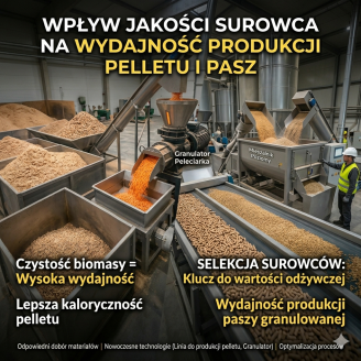 Wpływ jakości surowca na wydajność produkcji pelletu i pasz